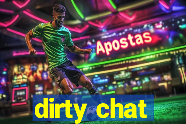 dirty chat